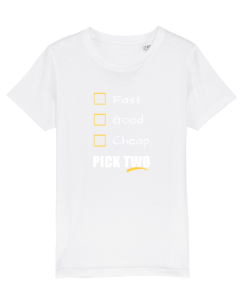 FAST GOOD CHEAP Pick Two White