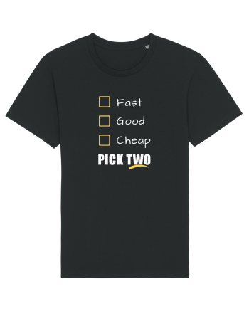 FAST GOOD CHEAP Pick Two Black