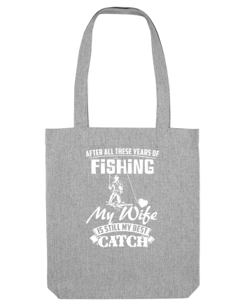 My Wife is my Best Catch Heather Grey