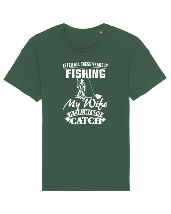 My Wife is my Best Catch Bottle Green