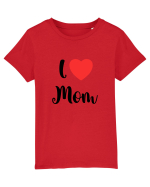 I love mom Tricou mânecă scurtă  Copii Mini Creator