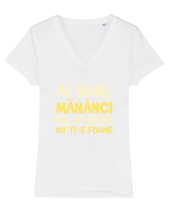 AI BANI, MANANCI. NU AI BANI, NU TI-E FOAME White