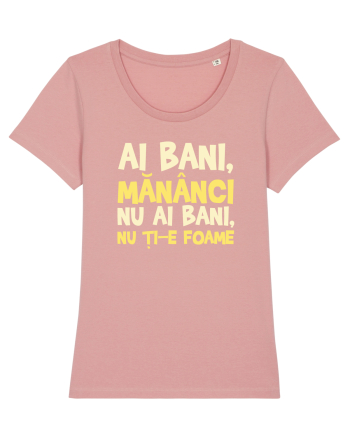 AI BANI, MANANCI. NU AI BANI, NU TI-E FOAME Canyon Pink