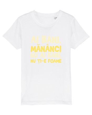 AI BANI, MANANCI. NU AI BANI, NU TI-E FOAME White