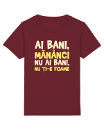 AI BANI, MANANCI. NU AI BANI, NU TI-E FOAME Tricou mânecă scurtă  Copii Mini Creator