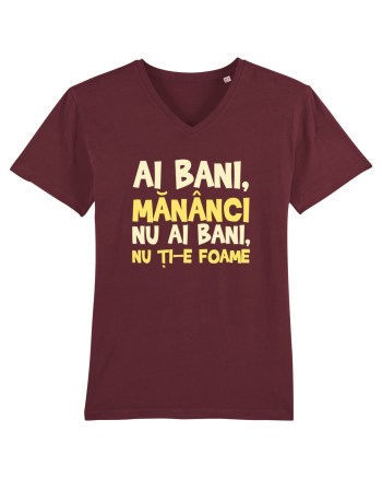 AI BANI, MANANCI. NU AI BANI, NU TI-E FOAME Burgundy