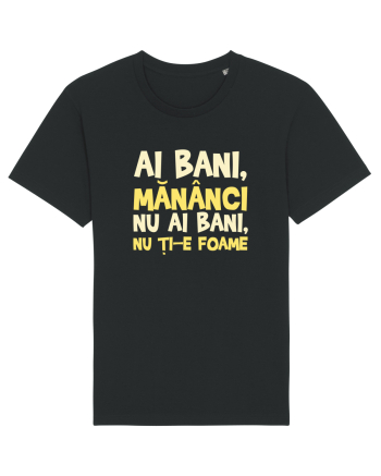 AI BANI, MANANCI. NU AI BANI, NU TI-E FOAME Black