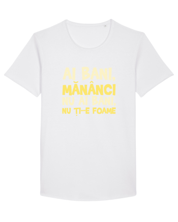 AI BANI, MANANCI. NU AI BANI, NU TI-E FOAME White