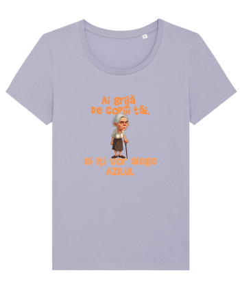 AI GRIJA DE COPIII TAI, EI ITI VOR ALEGE AZILUL - batrana Lavender
