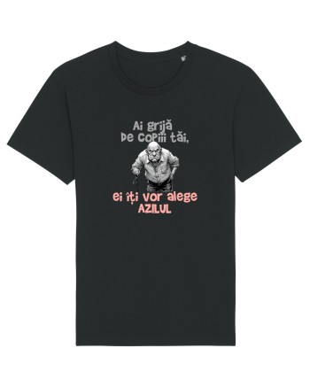 AI GRIJA DE COPIII TAI, EI ITI VOR ALEGE AZILUL - batran 3 Black