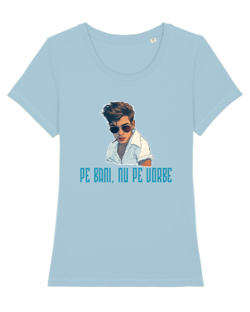 PE BANI, NU PE VORBE Sky Blue