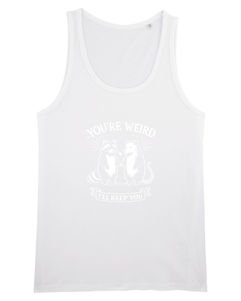 You’re Weird. I’ll Keep You White