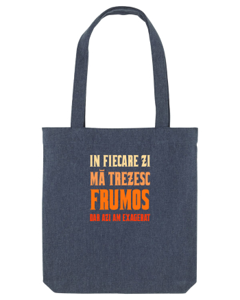 IN FIECARE ZI MA TREZESC FRUMOS, DAR AZI AM EXAGERAT Midnight Blue
