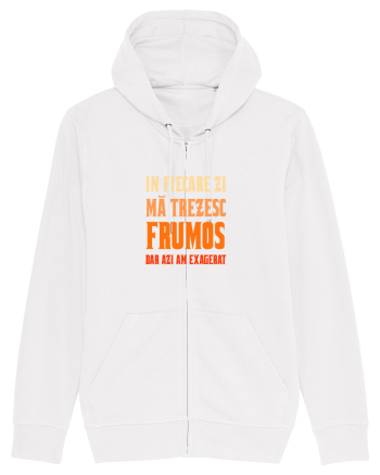 IN FIECARE ZI MA TREZESC FRUMOS, DAR AZI AM EXAGERAT White