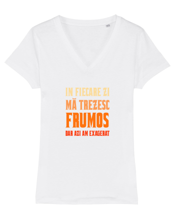 IN FIECARE ZI MA TREZESC FRUMOS, DAR AZI AM EXAGERAT White