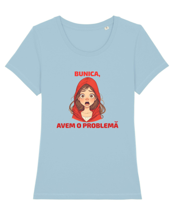 BUNICA, AVEM O PROBLEMA  - SCUFITA ROSIE Sky Blue