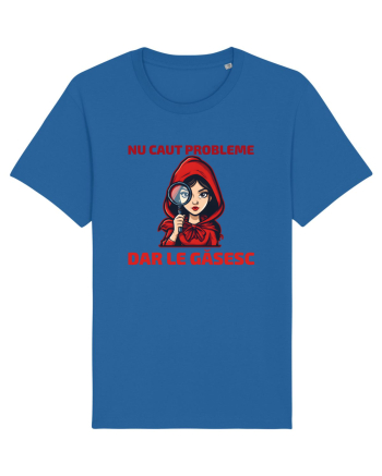 NU CAUT PROBLEME, DAR LE GASESC  - SCUFITA ROSIE Royal Blue