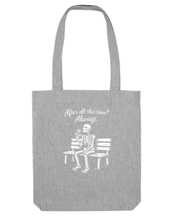 After All This Time? Always. Heather Grey
