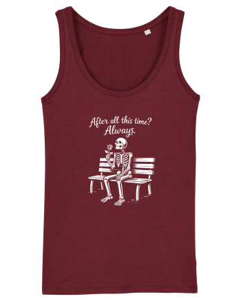 After All This Time? Always. Burgundy