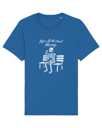 After All This Time? Always. Royal Blue