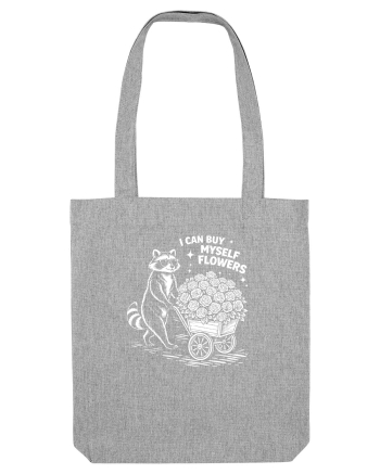 I Can Buy Myself Flowers Heather Grey
