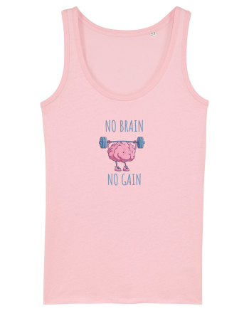 NO BRAIN, NO GAIN - NU AI CREIER, NU AI SUCCES Cotton Pink