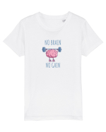 NO BRAIN, NO GAIN - NU AI CREIER, NU AI SUCCES Tricou mânecă scurtă  Copii Mini Creator