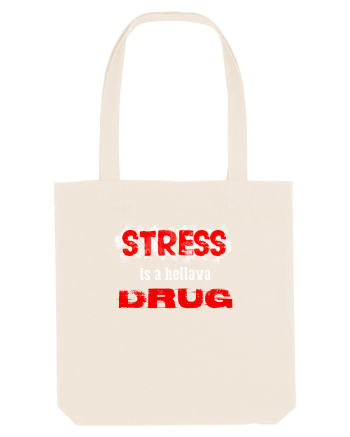 STRESS is hellava drug Natural
