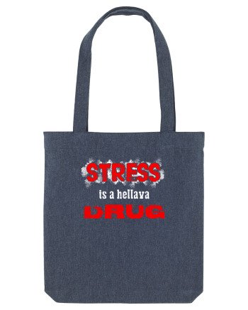 STRESS is hellava drug Midnight Blue