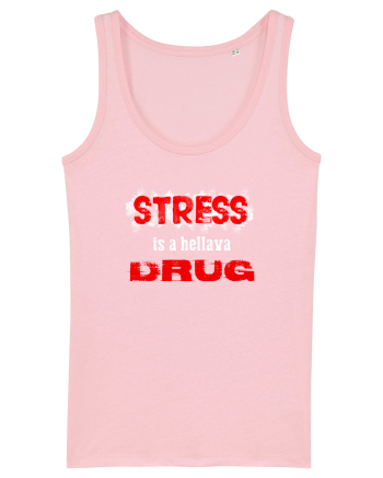 STRESS is hellava drug Cotton Pink