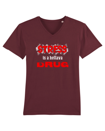 STRESS is hellava drug Burgundy