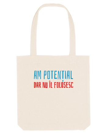 AM POTENTIAL, DAR NU IL FOLOSESC Natural