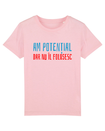 AM POTENTIAL, DAR NU IL FOLOSESC Cotton Pink