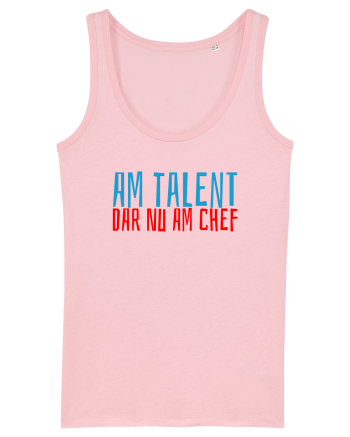 AM TALENT, DAR NU AM CHEF Cotton Pink