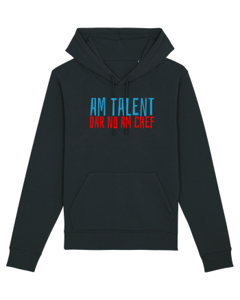 AM TALENT, DAR NU AM CHEF Black