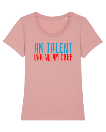 AM TALENT, DAR NU AM CHEF Canyon Pink