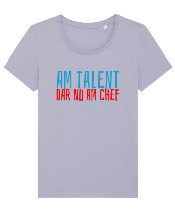 AM TALENT, DAR NU AM CHEF Lavender