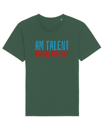 AM TALENT, DAR NU AM CHEF Bottle Green