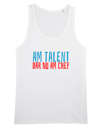 AM TALENT, DAR NU AM CHEF White
