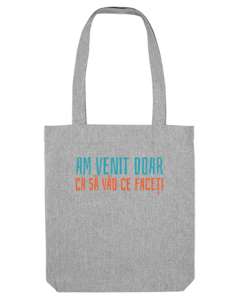 AM VENIT DOAR CA SA VAD CE FACETI 2 Heather Grey