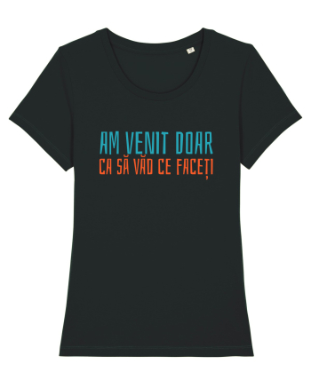 AM VENIT DOAR CA SA VAD CE FACETI 2 Black
