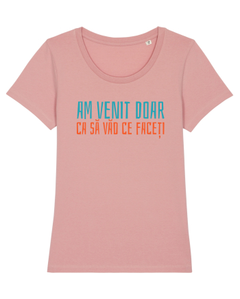 AM VENIT DOAR CA SA VAD CE FACETI 2 Canyon Pink