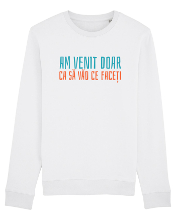 AM VENIT DOAR CA SA VAD CE FACETI 2 White