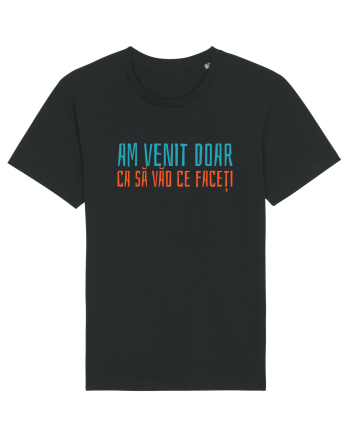 AM VENIT DOAR CA SA VAD CE FACETI 2 Black