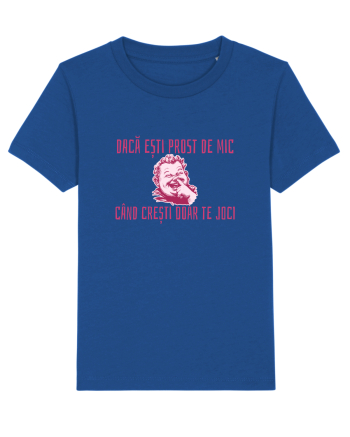 DACA ESTI PROST DE MIC, CAND CRESTI DOAR TE JOCI Majorelle Blue