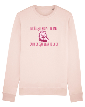DACA ESTI PROST DE MIC, CAND CRESTI DOAR TE JOCI Candy Pink