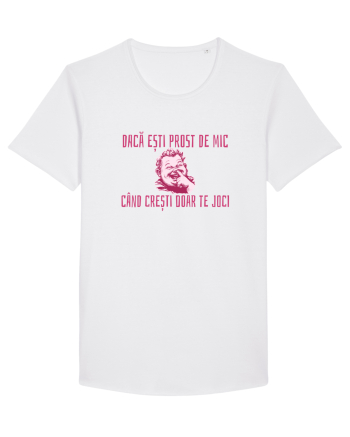 DACA ESTI PROST DE MIC, CAND CRESTI DOAR TE JOCI White
