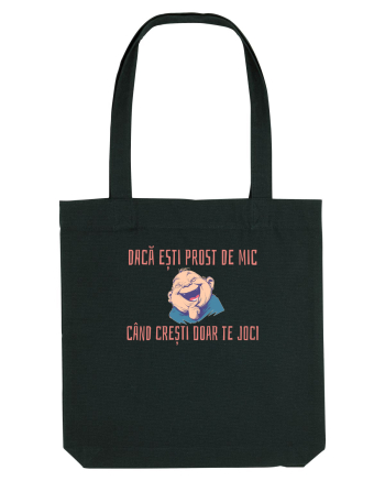 DACA ESTI PROST DE MIC, CAND CRESTI DOAR TE JOCI 2 Black