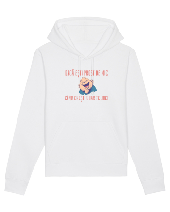 DACA ESTI PROST DE MIC, CAND CRESTI DOAR TE JOCI 2 White