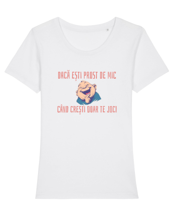 DACA ESTI PROST DE MIC, CAND CRESTI DOAR TE JOCI 2 White